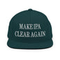 Make IPA Clear Again Embroidered Flat Bill Brim Snapback Hat - Spruce