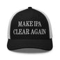 Make IPA Clear Again Embroidered Mesh Trucker Hat - Black/ White