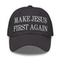 Make Jesus First Again Embroidered Dad Hat - Dark Grey