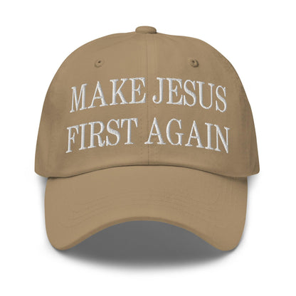 Make Jesus First Again Embroidered Dad Hat - Khaki