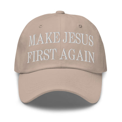 Make Jesus First Again Embroidered Dad Hat - Stone