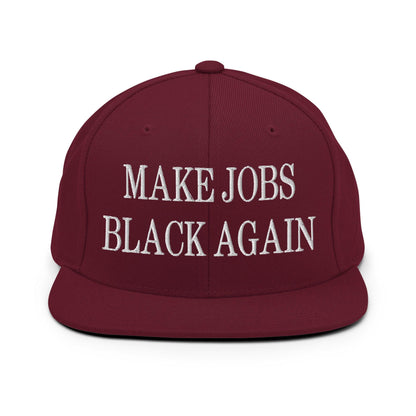 Make Jobs Black Again Embroidered Flat Bill Brim Snapback Hat - Maroon