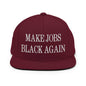 Make Jobs Black Again Embroidered Flat Bill Brim Snapback Hat - Maroon