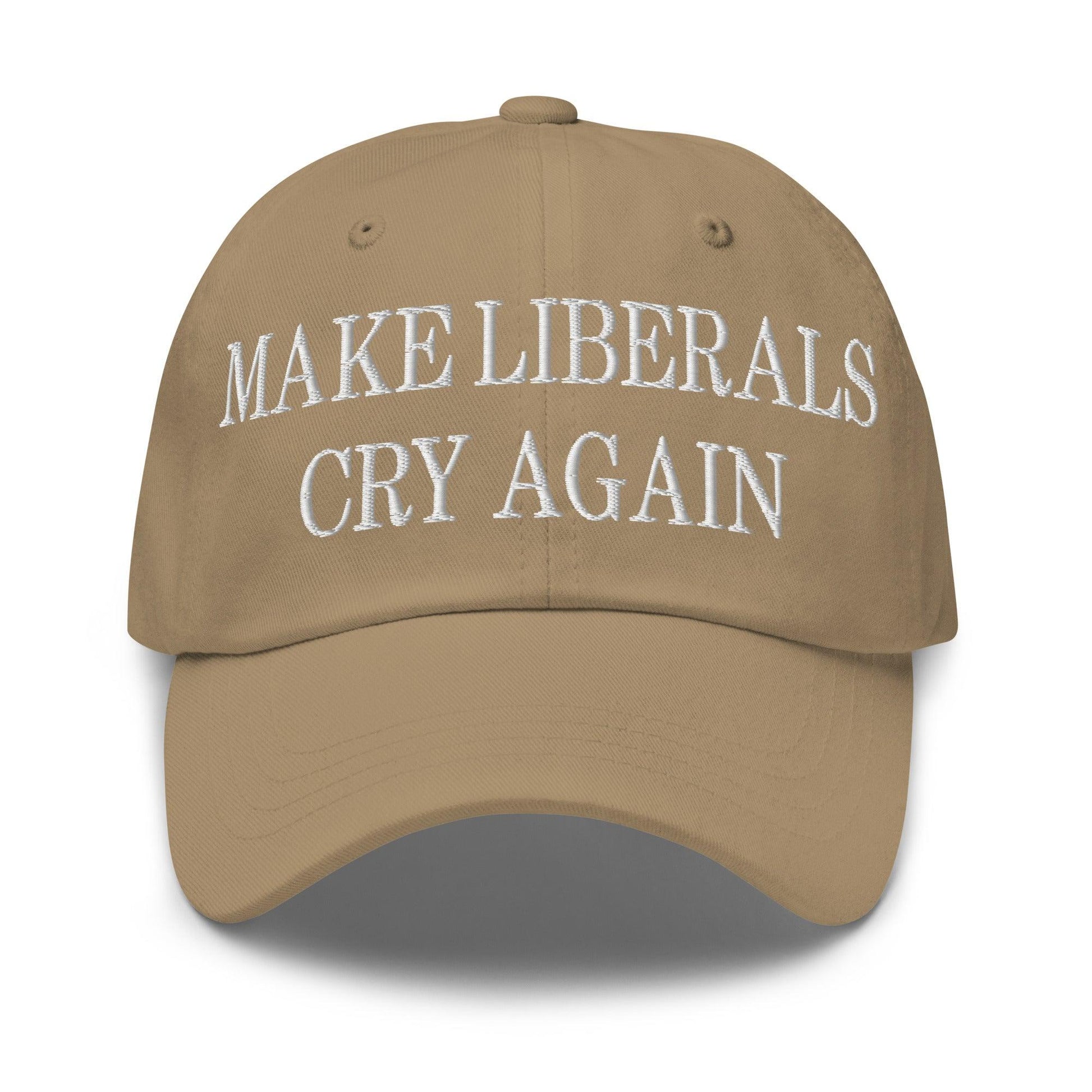 Make Liberals Cry Again Embroidered Dad Hat - Khaki