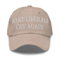 Make Liberals Cry Again Embroidered Dad Hat - Stone