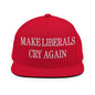 Make Liberals Cry Again Embroidered Flat Bill Brim Snapback Hat - Red