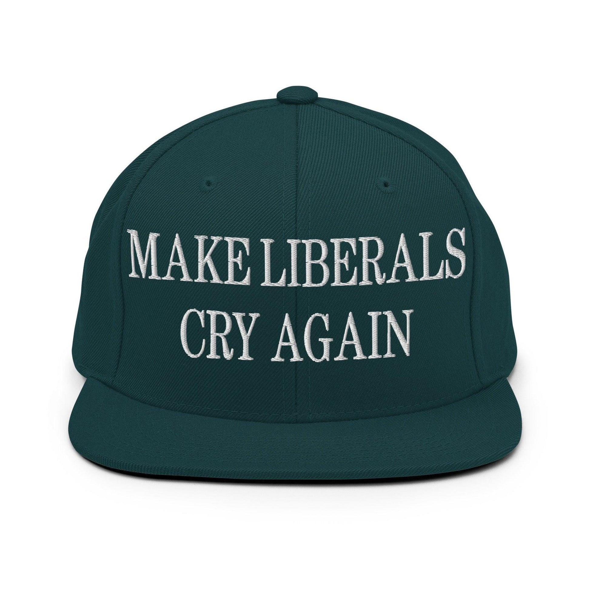 Make Liberals Cry Again Embroidered Flat Bill Brim Snapback Hat - Spruce