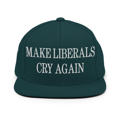 Make Liberals Cry Again Embroidered Flat Bill Brim Snapback Hat - Spruce