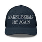 Make Liberals Cry Again Embroidered Mesh Trucker Hat - Navy