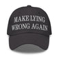 Make Lying Wrong Again Embroidered Dad Hat - Dark Grey