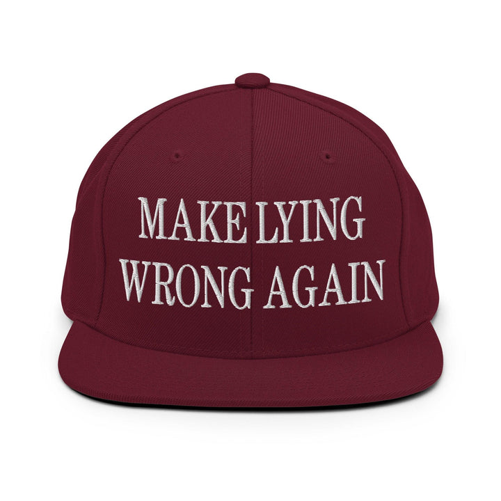Make Lying Wrong Again Embroidered Flat Bill Brim Snapback Hat - Maroon