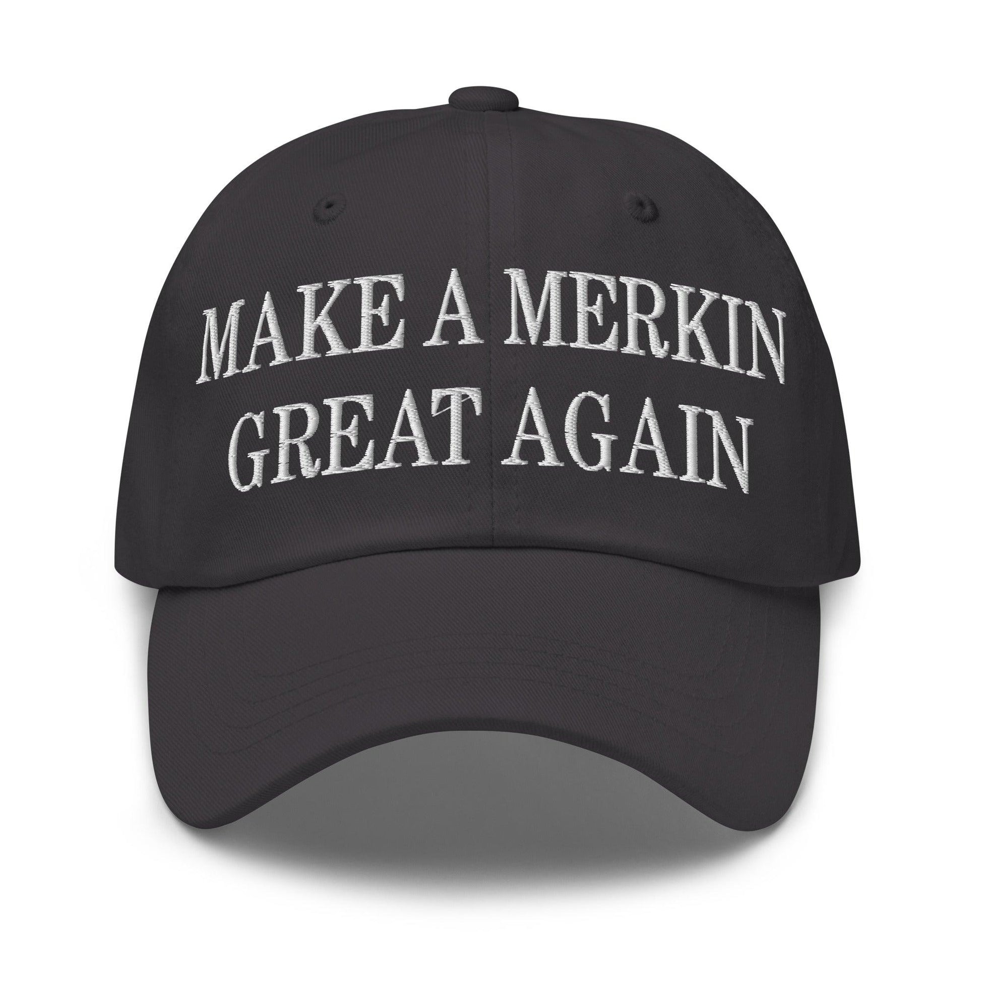 Make A Merkin Great Again Embroidered Dad Hat - Dark Grey