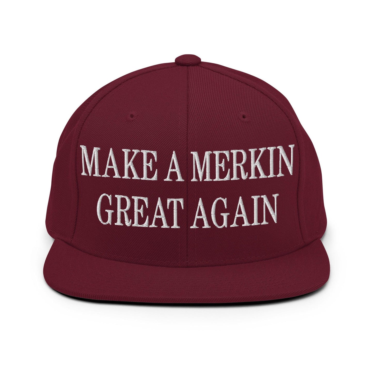 Make A Merkin Great Again Embroidered Flat Bill Brim Snapback Hat - Maroon
