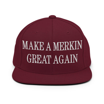 Make A Merkin Great Again Embroidered Flat Bill Brim Snapback Hat - Maroon