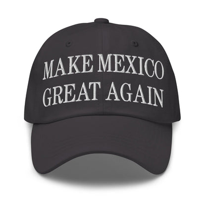 Make Mexico Great Again Embroidered Dad Hat - Dark Grey