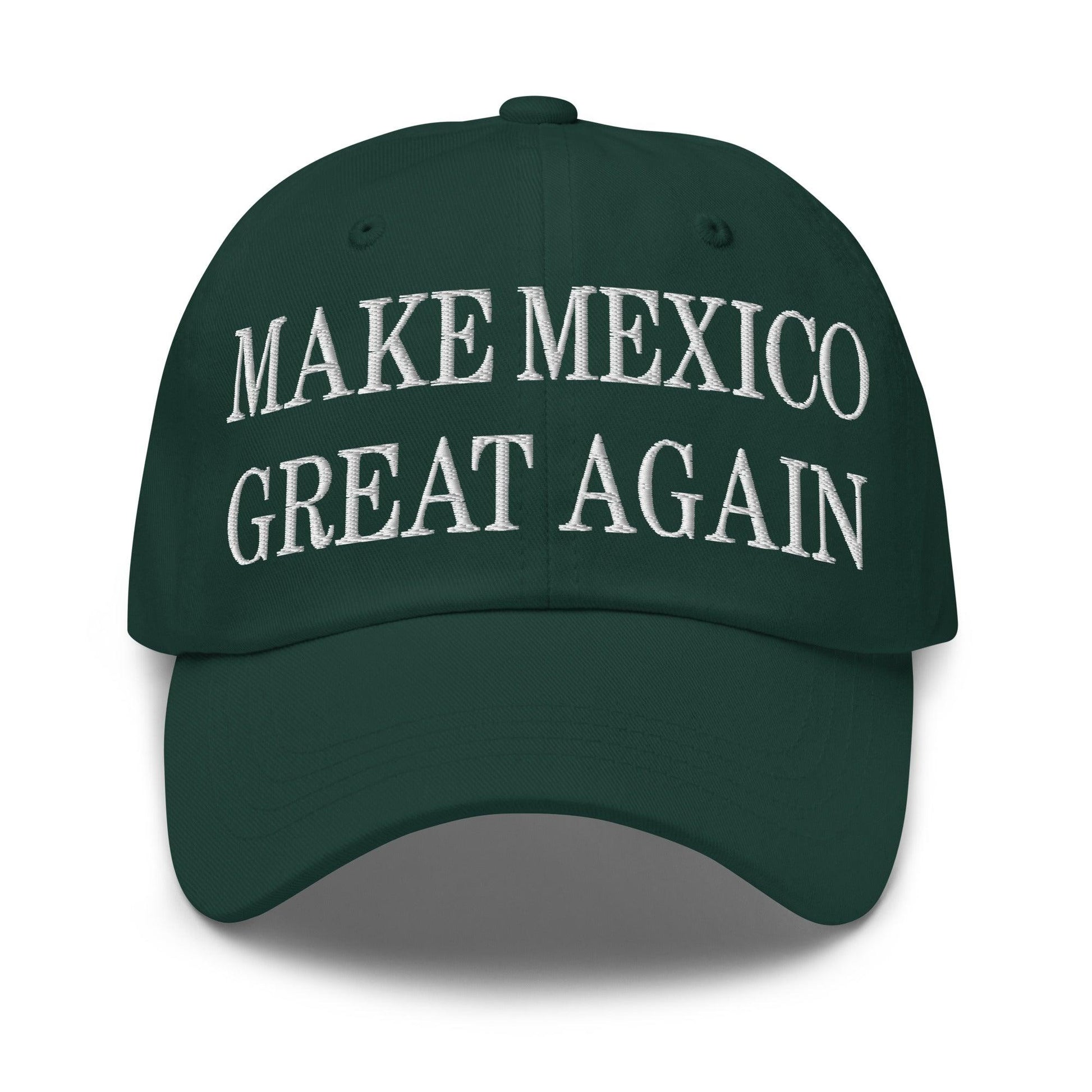 Make Mexico Great Again Embroidered Dad Hat - Spruce