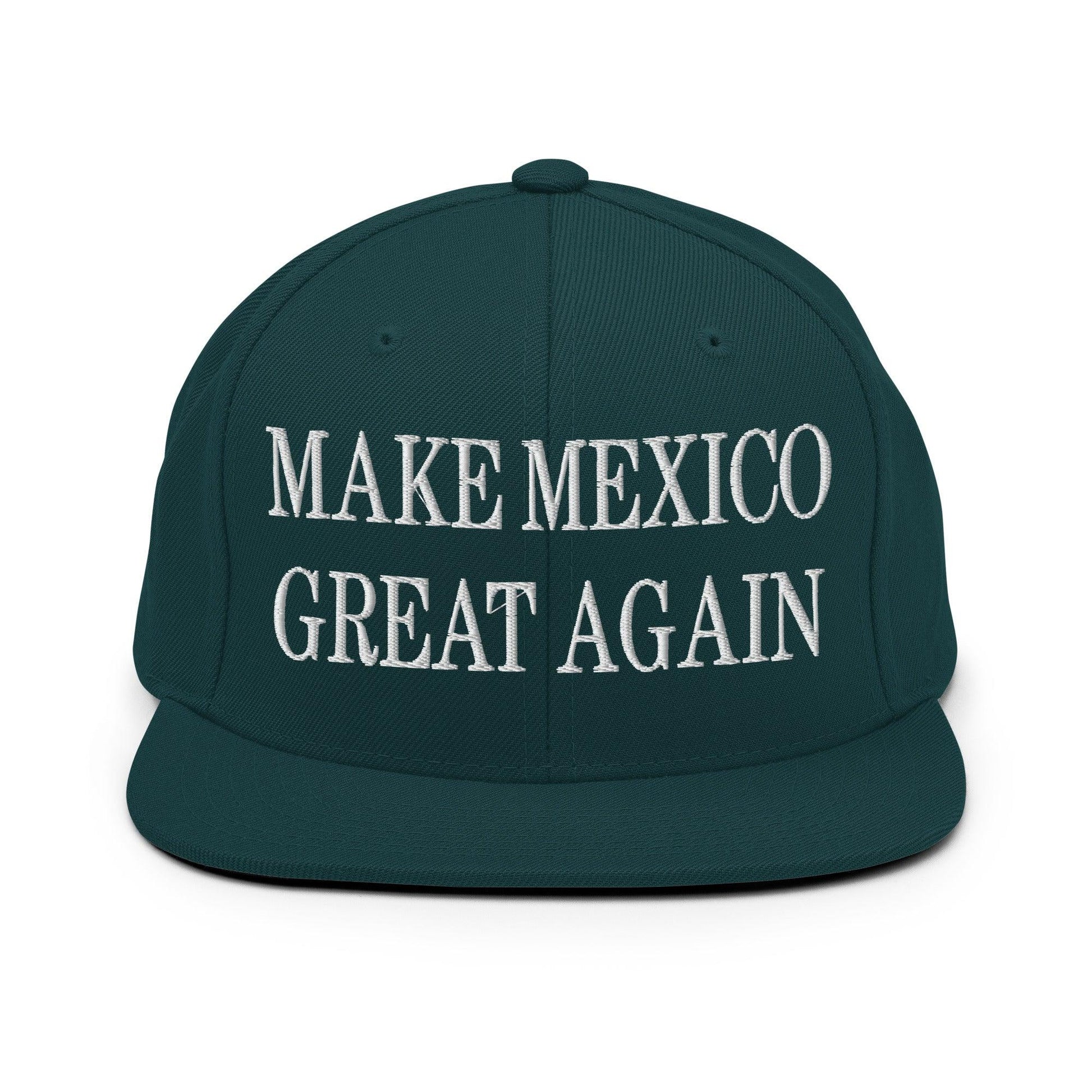 Make Mexico Great Again Embroidered Flat Bill Brim Snapback Hat - Spruce