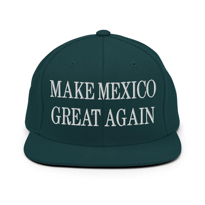 Make Mexico Great Again Embroidered Flat Bill Brim Snapback Hat - Spruce