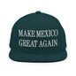 Make Mexico Great Again Embroidered Flat Bill Brim Snapback Hat - Spruce