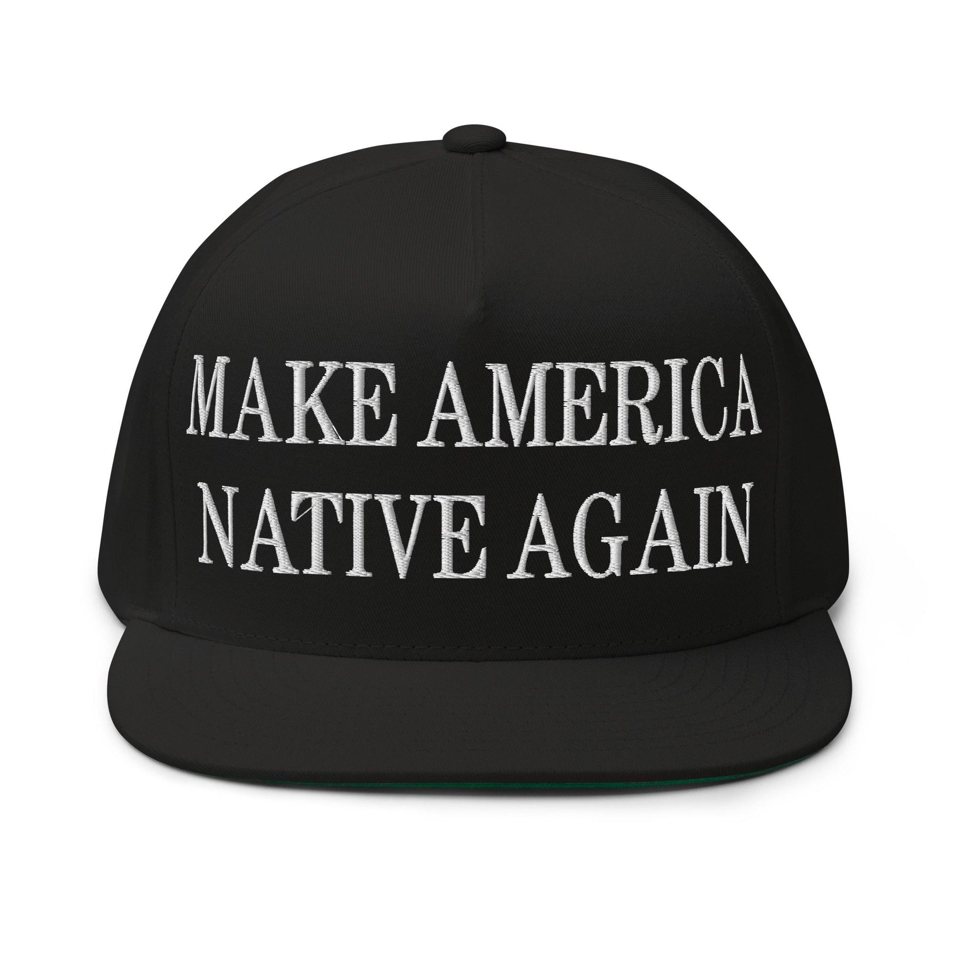 Make Us Native Again Embroidered 5 Panel Flat Bill Brim Snapback Hat - Black