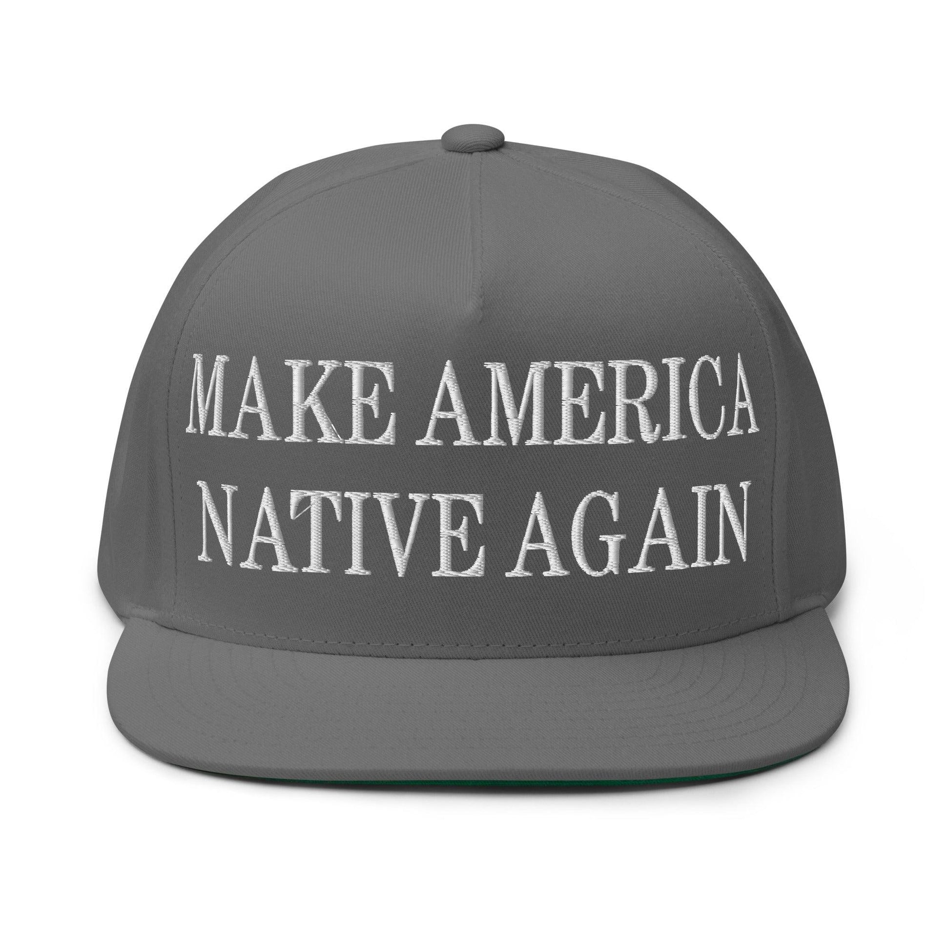 Make Us Native Again Embroidered 5 Panel Flat Bill Brim Snapback Hat - Grey