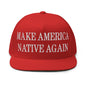Make Us Native Again Embroidered 5 Panel Flat Bill Brim Snapback Hat - Red