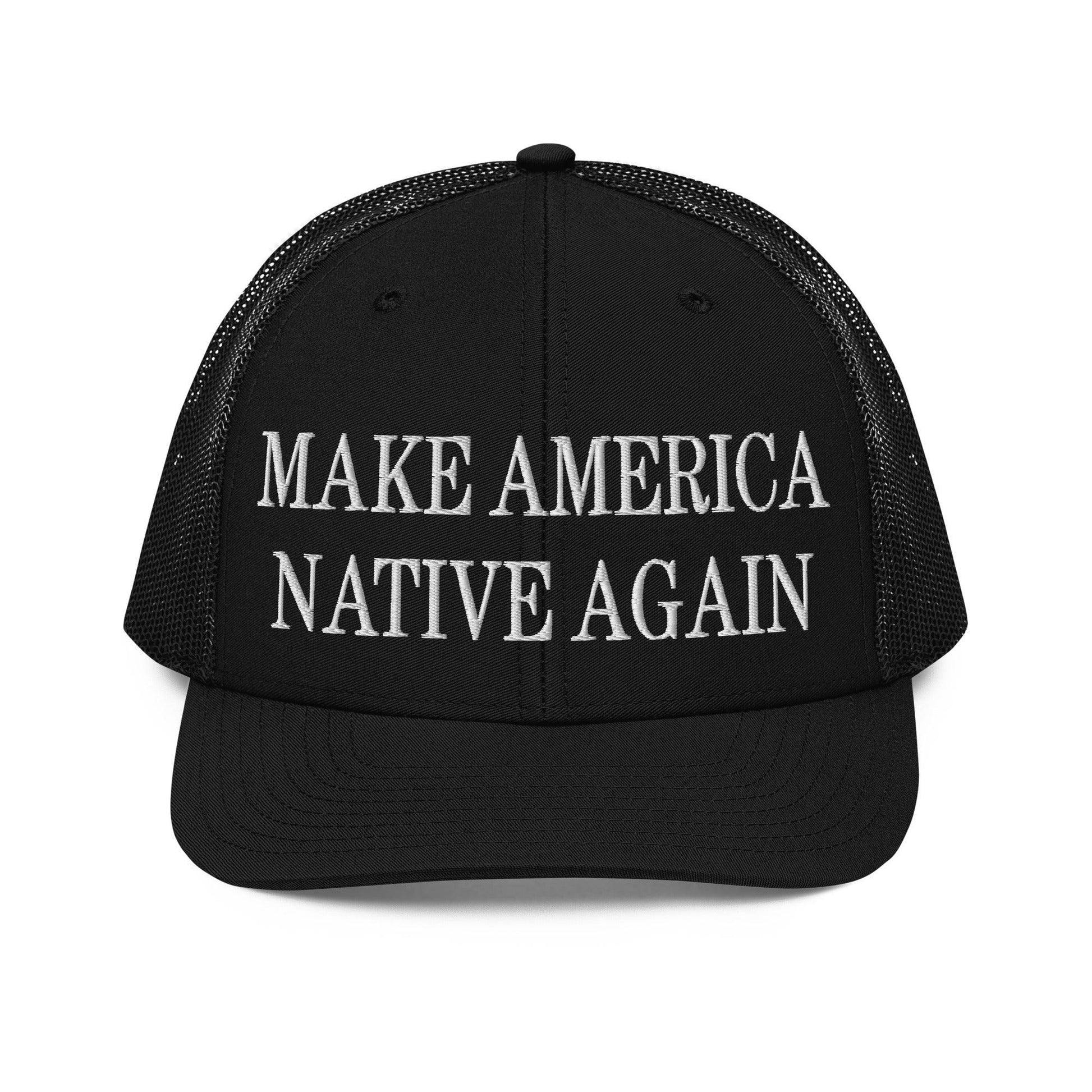 Make Us Native Again Embroidered Classic Mesh Trucker Hat - Black