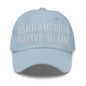 Make Us Native Again Embroidered Dad Hat - Light Blue