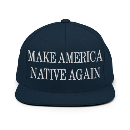 Make Us Native Again Embroidered Flat Bill Brim Snapback Hat - Dark Navy