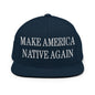 Make Us Native Again Embroidered Flat Bill Brim Snapback Hat - Dark Navy