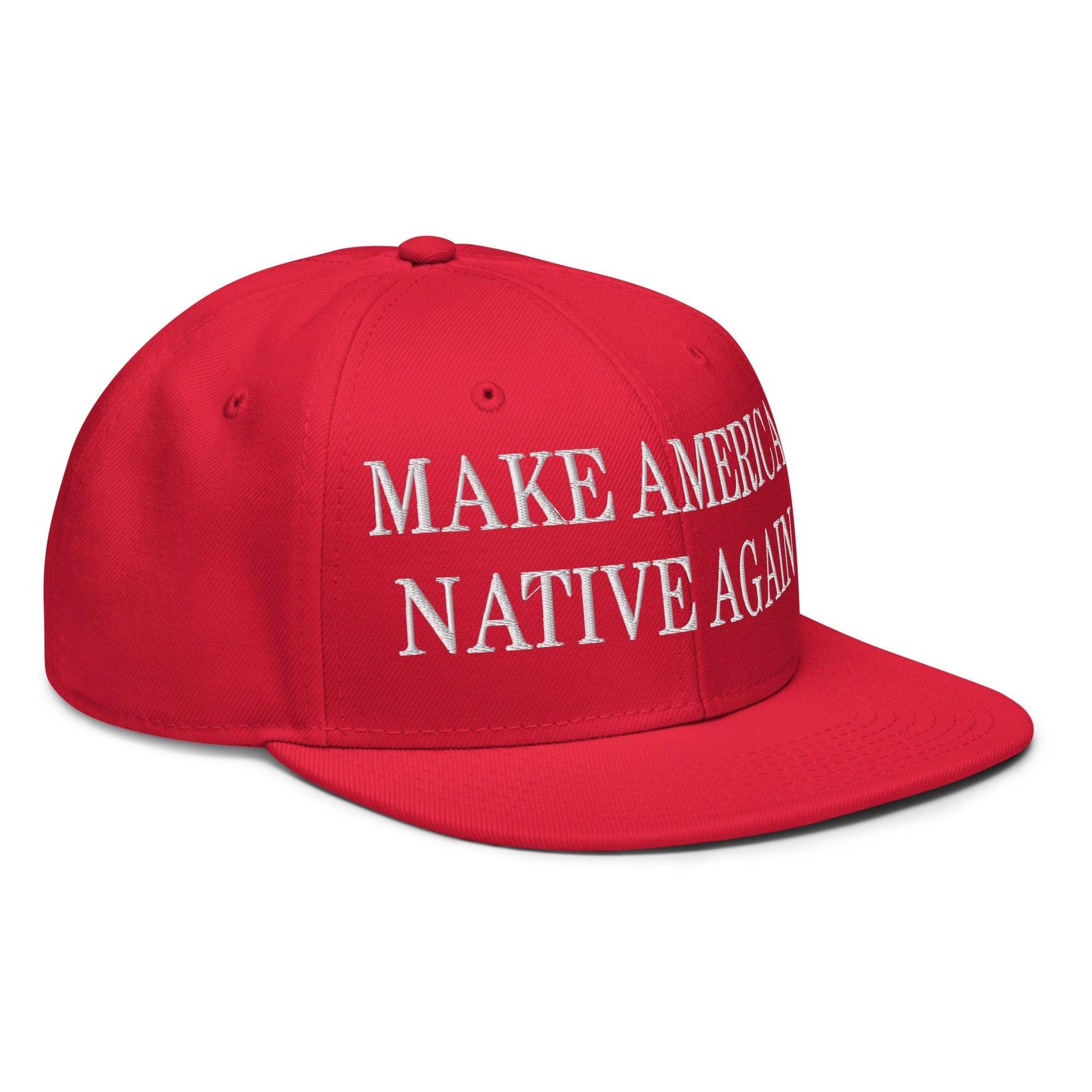 Make Us Native Again Embroidered Flat Brim Bill Snapback Hat