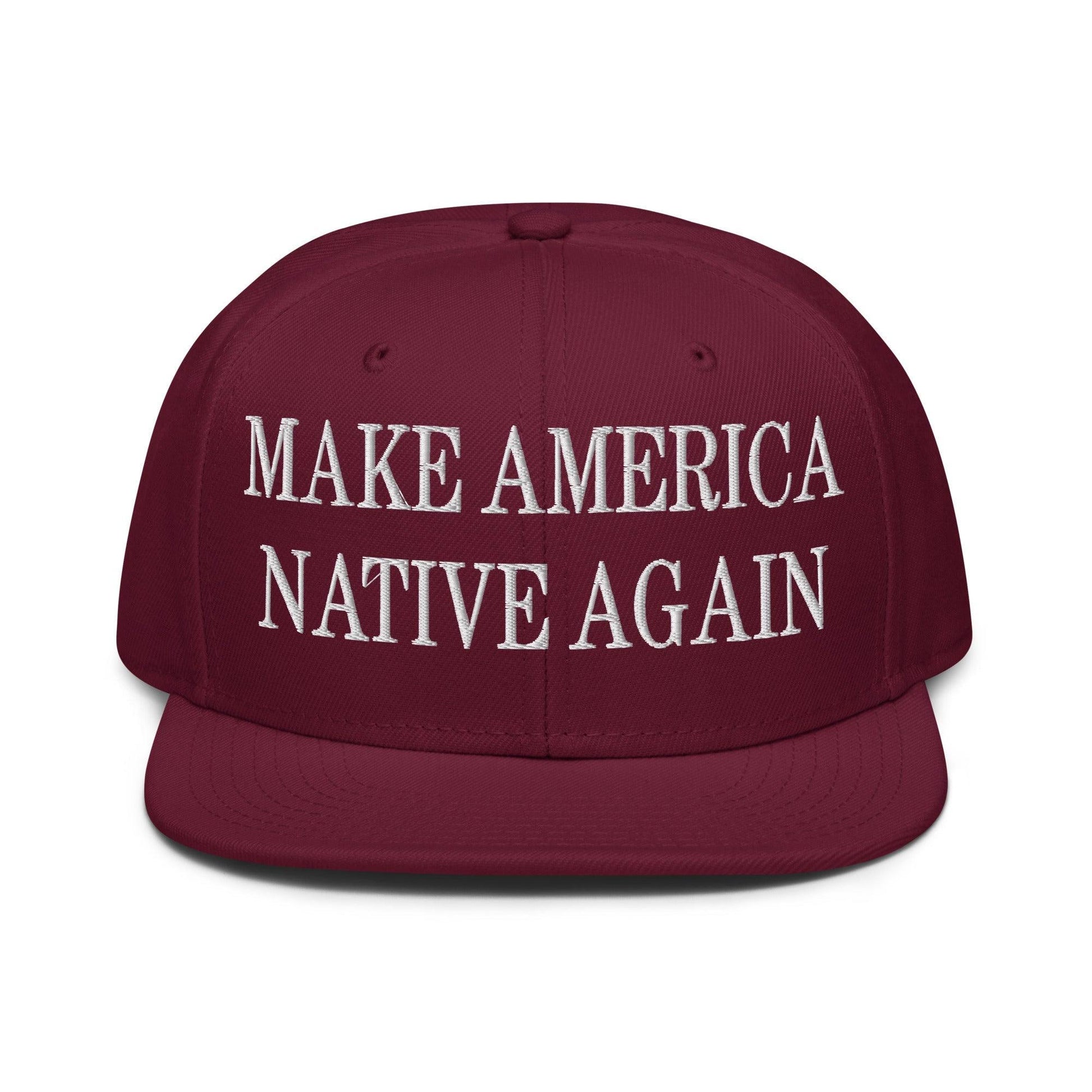 Make Us Native Again Embroidered Flat Brim Bill Snapback Hat - Burgundy maroon