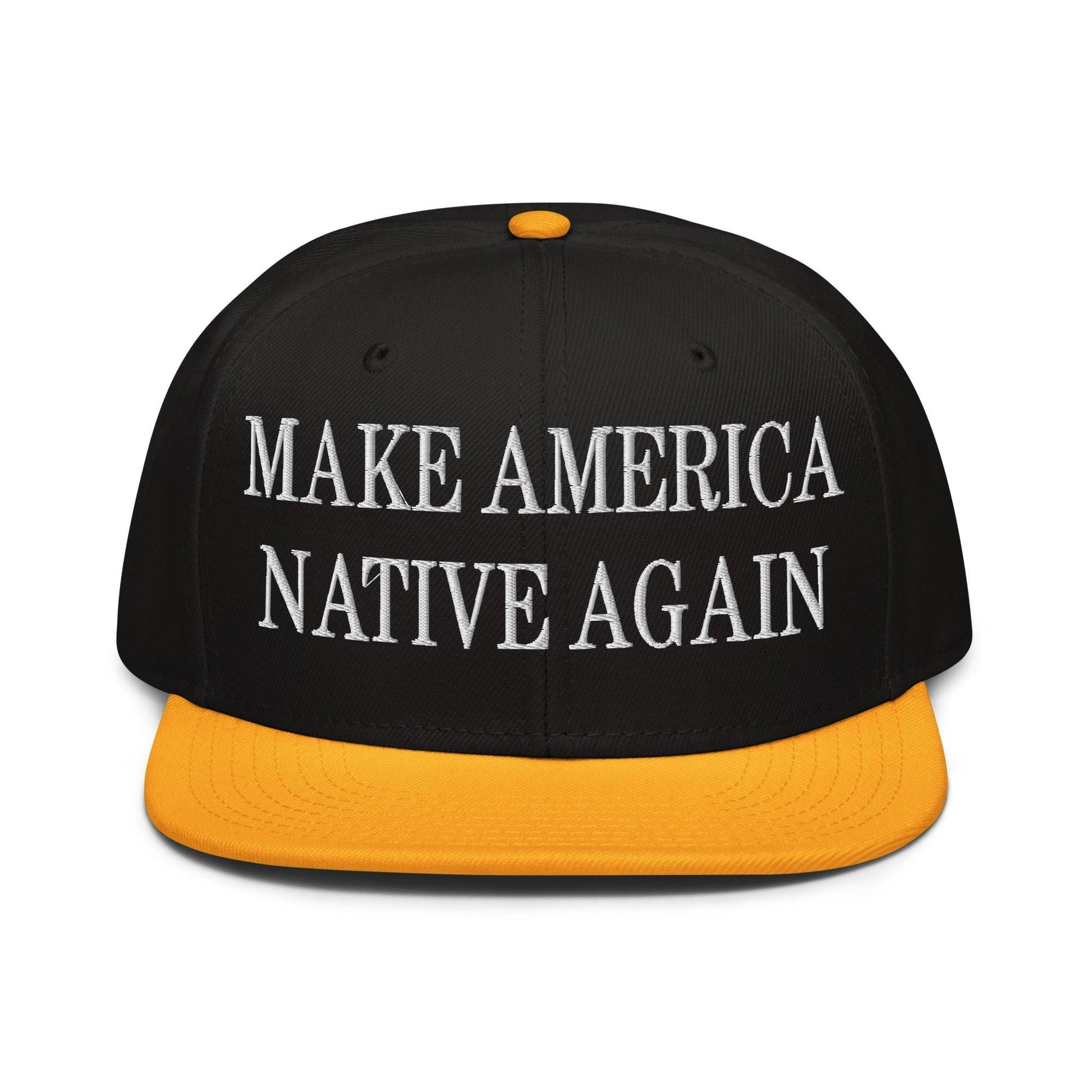 Make Us Native Again Embroidered Flat Brim Bill Snapback Hat - Gold / Black