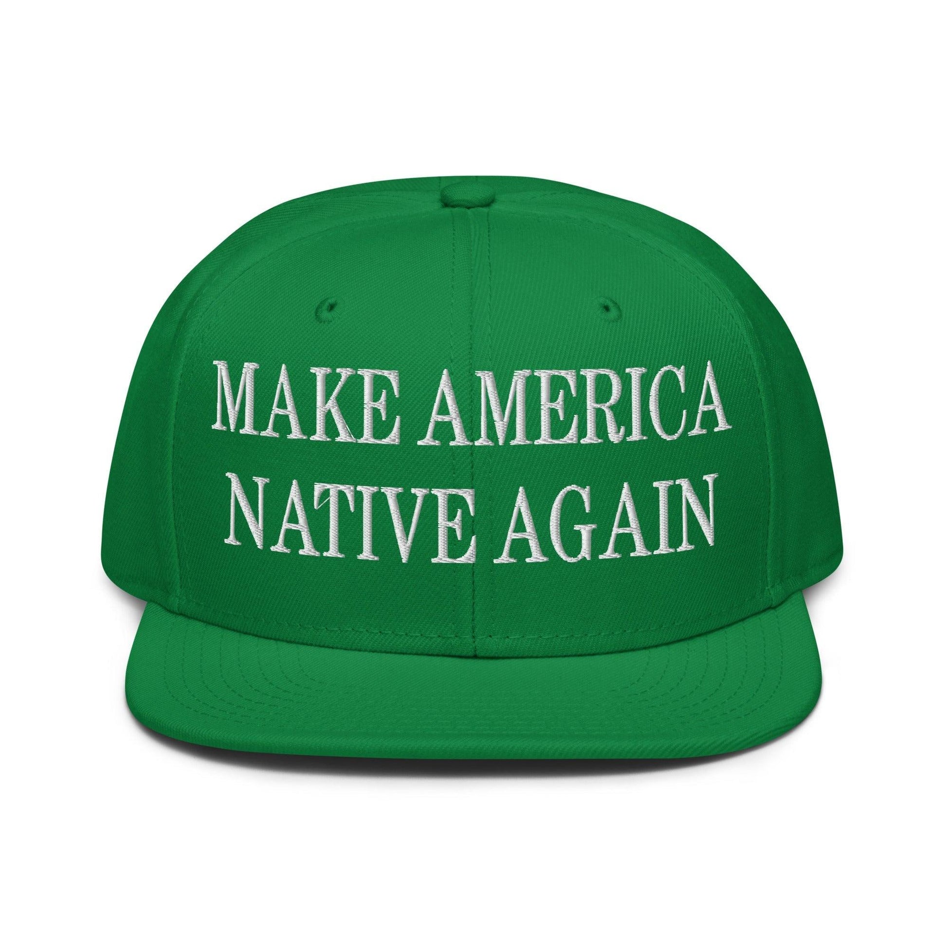 Make Us Native Again Embroidered Flat Brim Bill Snapback Hat - Kelly Green