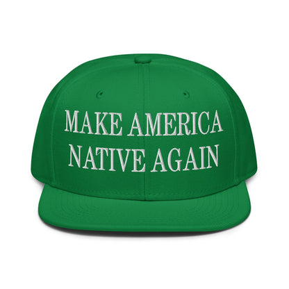 Make Us Native Again Embroidered Flat Brim Bill Snapback Hat - Kelly Green