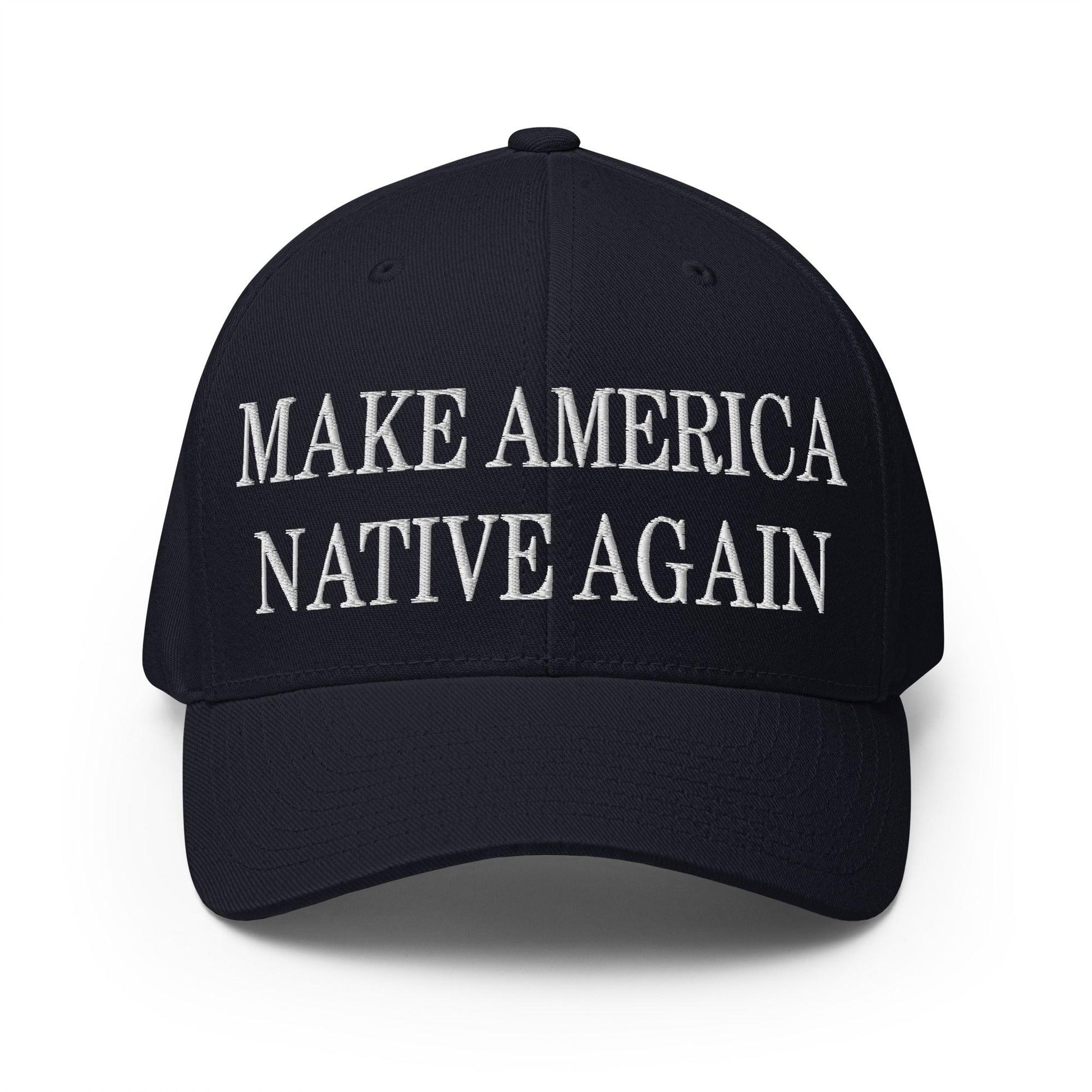 Make Us Native Again Embroidered Stretch Fit Baseball Hat - Dark Navy / S/M