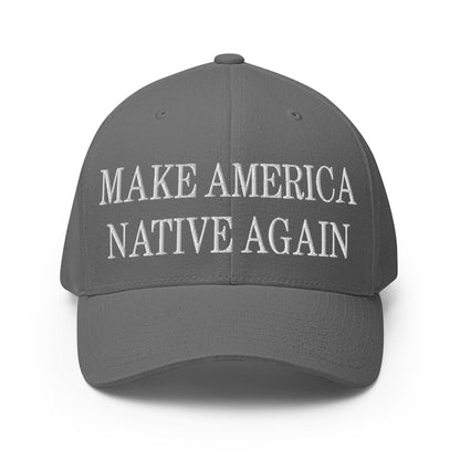 Make Us Native Again Embroidered Stretch Fit Baseball Hat - Grey / S/M