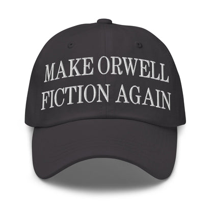 Make Orwell Fiction Again Embroidered Dad Hat - Dark Grey