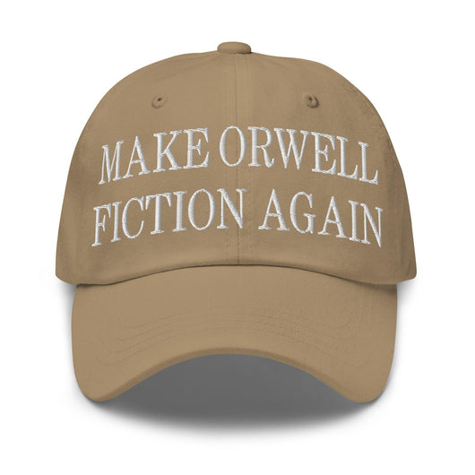 Make Orwell Fiction Again Embroidered Dad Hat - Khaki