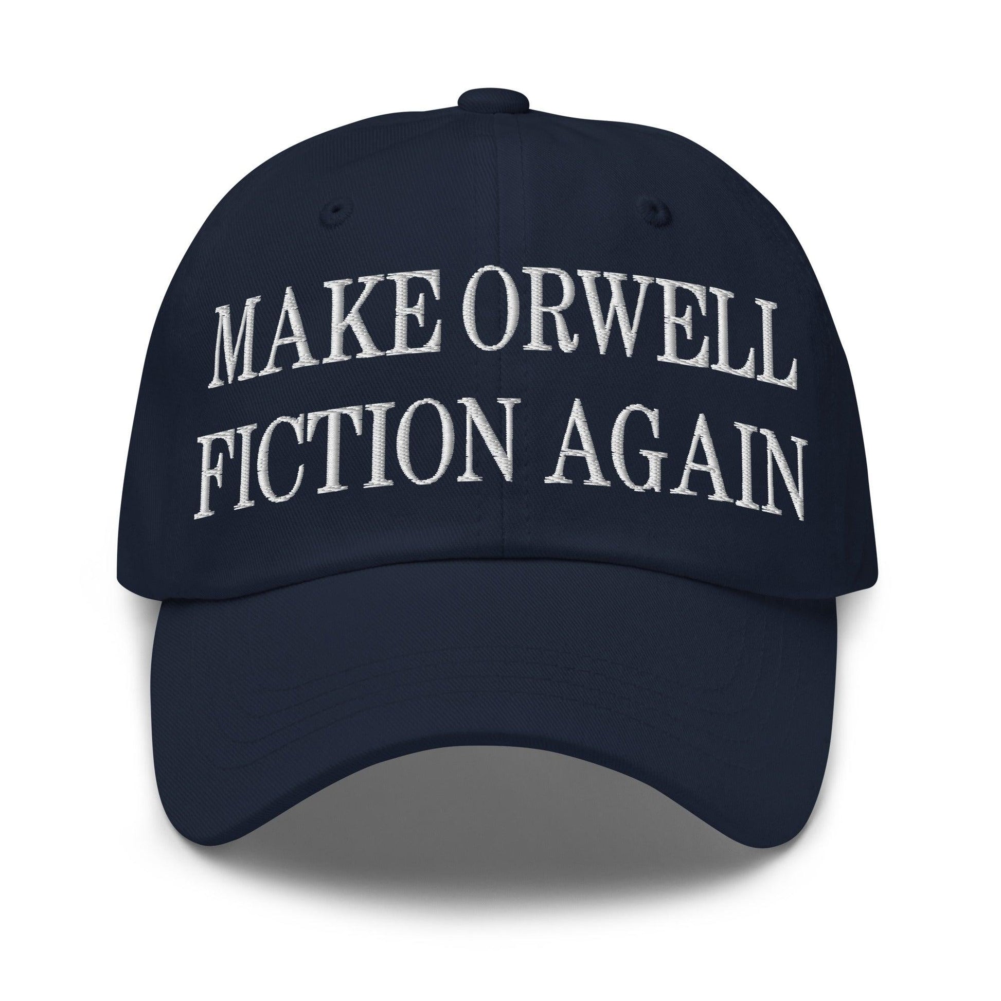 Make Orwell Fiction Again Embroidered Dad Hat - Navy