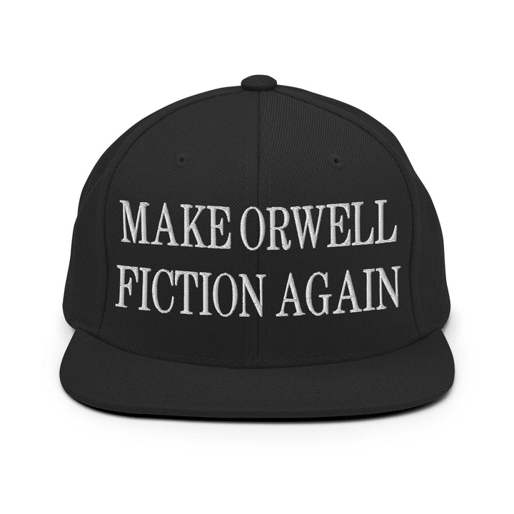 Make Orwell Fiction Again Embroidered Flat Bill Brim Snapback Hat - Black