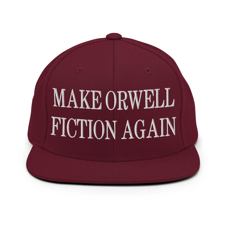 Make Orwell Fiction Again Embroidered Flat Bill Brim Snapback Hat - Maroon