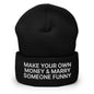 Make Your Own Money and Marry Someone Funny Embroidered Knit Cuffed Beanie - Black