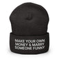 Make Your Own Money and Marry Someone Funny Embroidered Knit Cuffed Beanie - Dark Grey