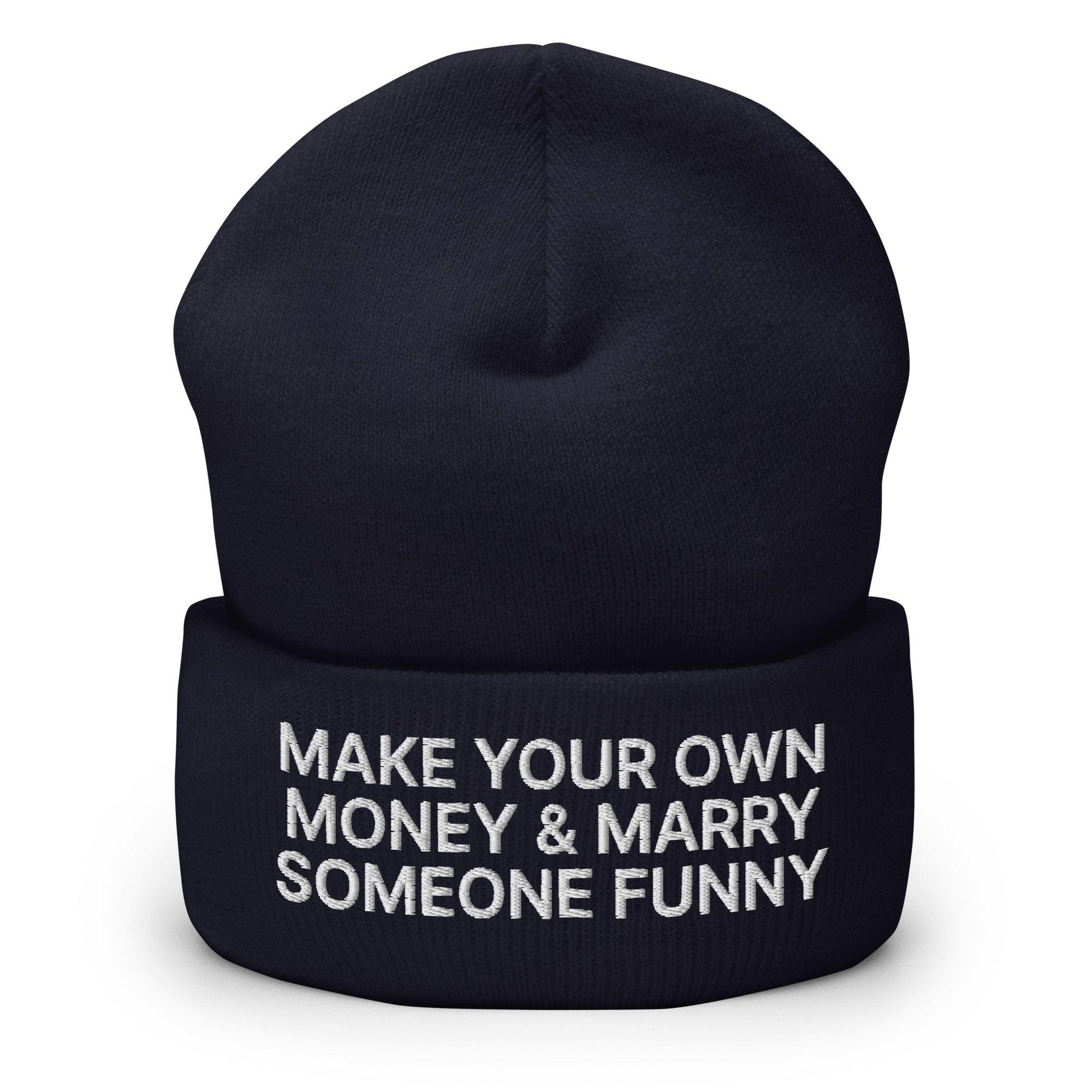 Make Your Own Money and Marry Someone Funny Embroidered Knit Cuffed Beanie - Navy