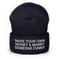Make Your Own Money and Marry Someone Funny Embroidered Knit Cuffed Beanie - Navy