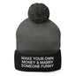 Make Your Own Money and Marry Someone Funny Embroidered Knit Pom Beanie - Dark Heather Grey/ Black