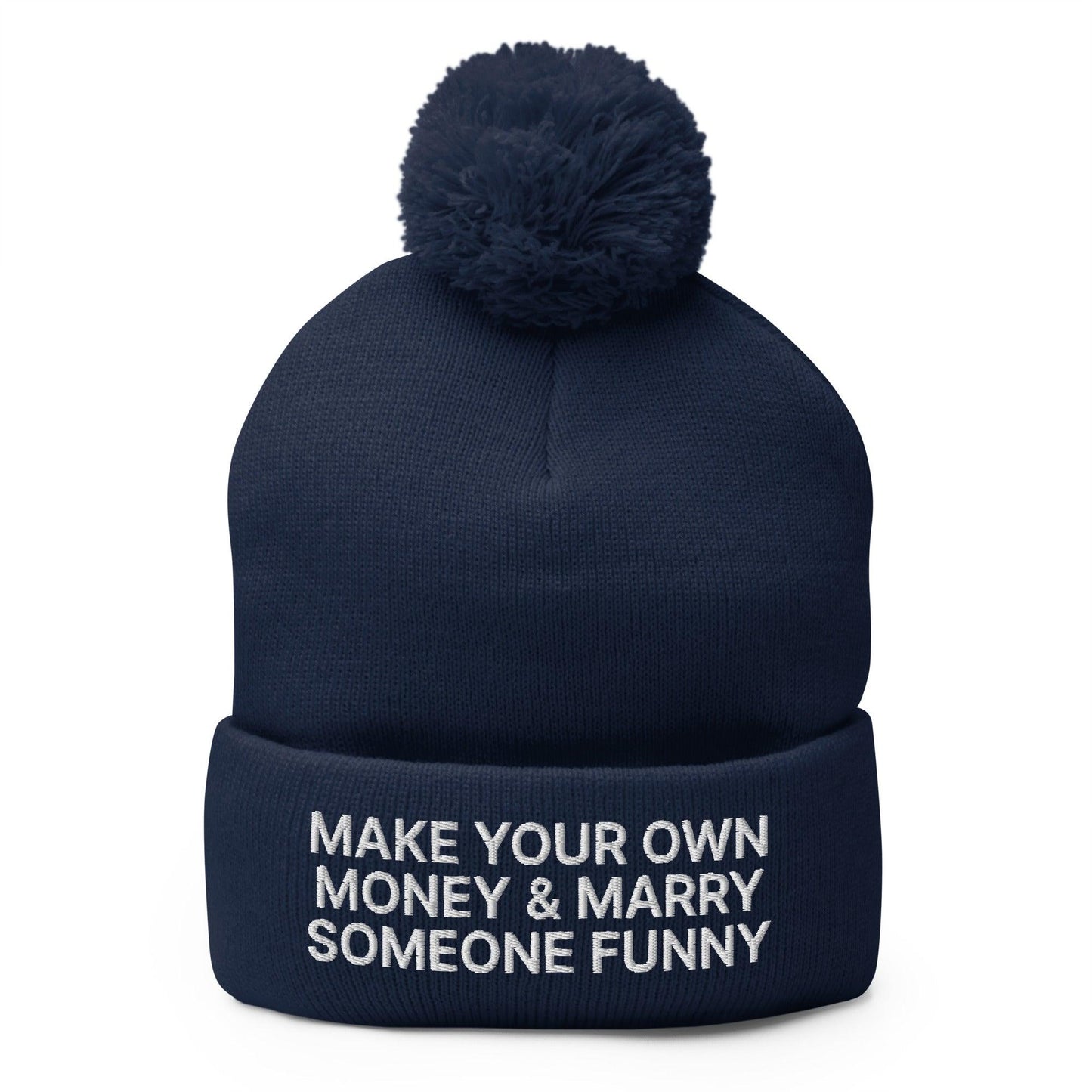 Make Your Own Money and Marry Someone Funny Embroidered Knit Pom Beanie - Navy