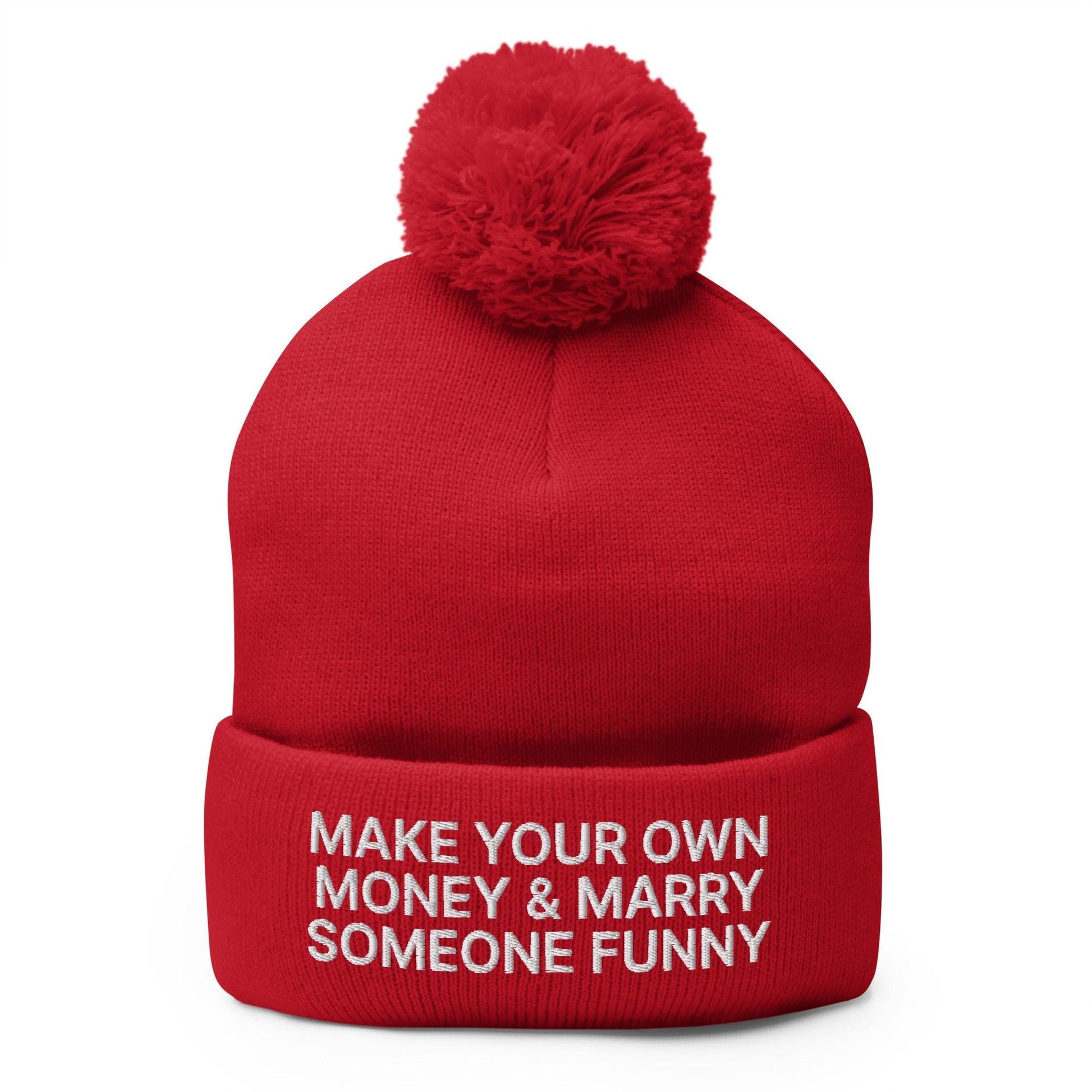 Make Your Own Money and Marry Someone Funny Embroidered Knit Pom Beanie - Red