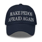 Make Pedos Afraid Again Embroidered Dad Hat - Navy